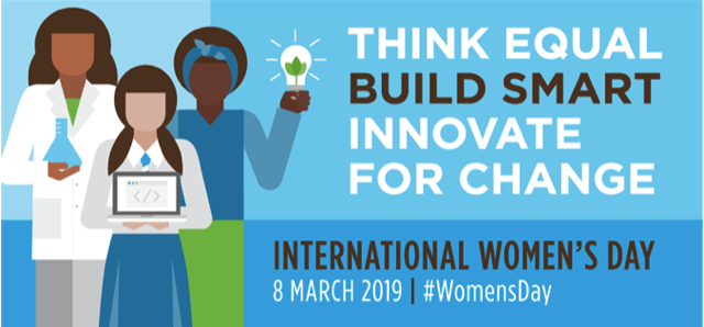 A logo reading "Think Equal, Build Smart, Innovate for Change, International Women's Day, 8 March 2019| #WomensDay" The logo has a blue background. Three illustrated women with no faces stand by the text. One woman represents a scientist, wearing a white lab coat and holding a vial. One woman holds a laptop wearing a sweater and a long blue skirt. One holds a lightbulb, and a green leaf floating within. She wears a headband around her afro, a blue sweater, and long green bottoms.